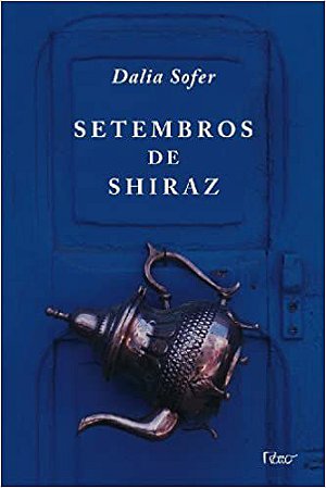Setembros de Shiraz Dalia Sofer and Alyda Sauer
