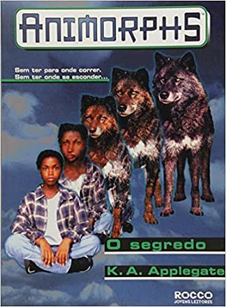O Segredo - Coleção Animorphs K. A. Applegate