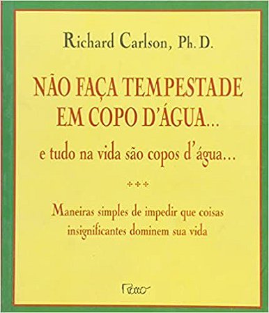 Não Faça Tempestade em Copo DÁgua richard carlson