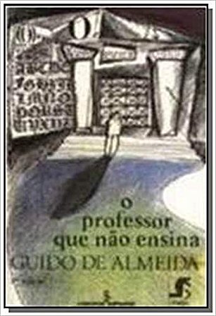 Professor Que Nao Ensina, O Guido De Almeida