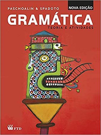Gramática: Teoria e Atividades Paschoalin, Maria Aparecida and Spadoto, Neuza Terezinha