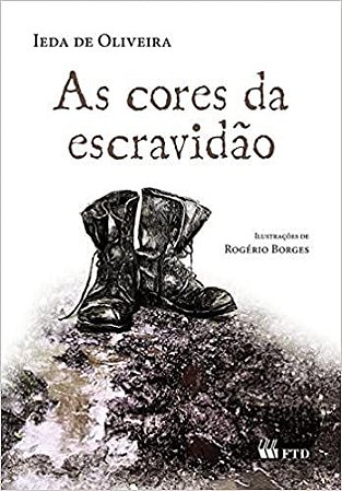 As Cores da Escravidão Oliveira, Ieda de and Borges, Rogério