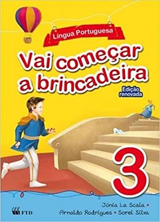 Vai Começar a Brincadeira. Lingua Portuguesa -Volume 3 Vários Autores