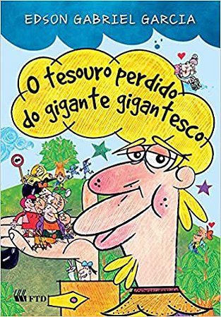 O Tesouro Perdido do Gigante Gigantesco Garcia, Edson Gabriel