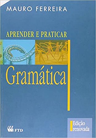 Aprender e Praticar Gramatica Ferreira Mauro