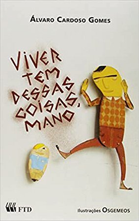 Viver Tem Dessas Coisas, Mano Vários Autores