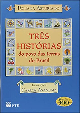Três Histórias do Povo das Terras do Brasil Poliana Fenerich Asturiano