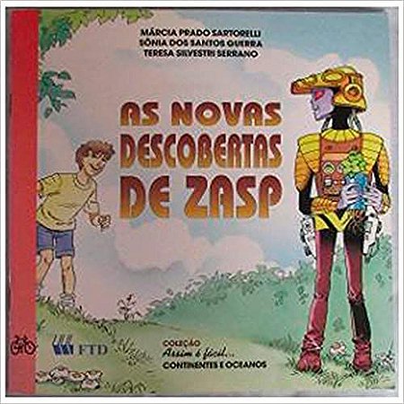 As Novas Descobertas de Zasp. Continentes e Oceanos - Coleção Assim É Fácil Sonia dos Santos Guerra; Teresa Silvestri Se