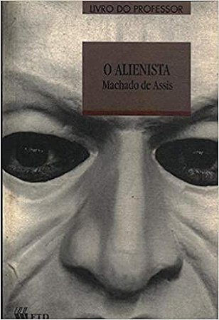 Alienista, O Assis, Machado De
