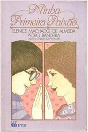 Minha Primeira Paixao Almeida, Elenice Machado De