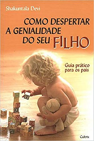 Como Despertar a Genialidade do Seu Filho Devi, Shakuntala