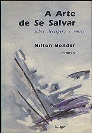 A Arte De Se Salvar: Sobre Desespero E Morte (Serie Diversos) (Portuguese Edition) Nilton Bonder