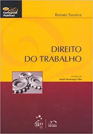 Direito do Trabalho - Srie Concursos Pblicos - 10 Ed Saraiva, Renato