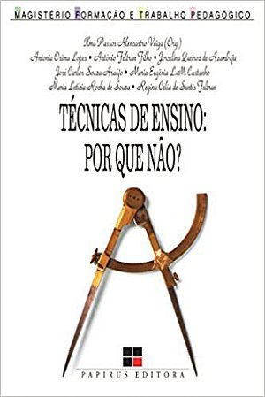 Técnicas de ensino: Por que não? Veiga, Ilma Passos Alencastro