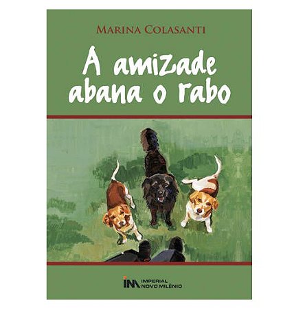 Amizade Abana O Rabo