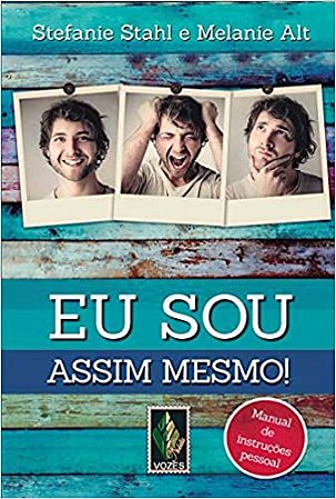 Eu Sou Assim Mesmo!: Manual de instruções pessoal