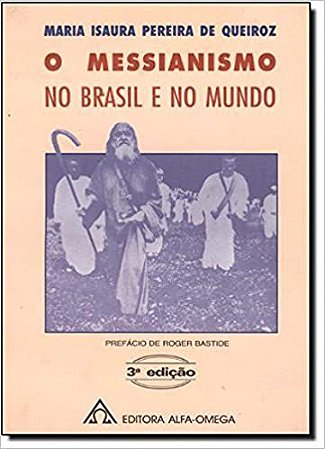 O Messianismo no Brasil e no Mundo Queiroz, Maria Isaura Pereira de