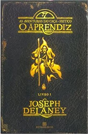 O aprendiz (Vol. 1 As aventuras do Caça-Feitiço) Delaney, Joseph and Wyler, Lia