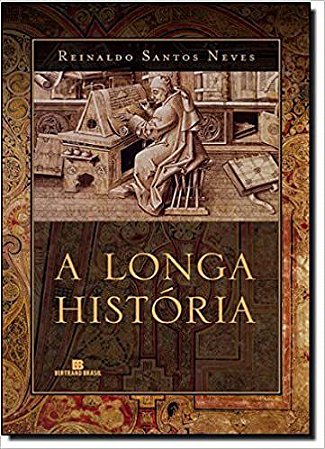 A LONGA HISTÓRIA Neves, Reinaldo Santos