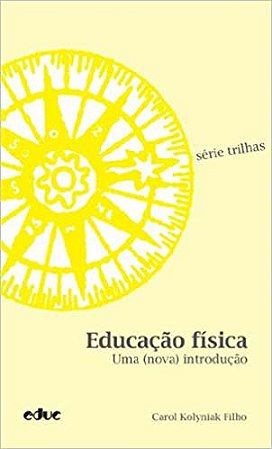 Educação Física. Uma Introdução Kolyniak Filho