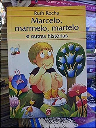 Marcelo, Marmelo, Martelo E Outras Histórias Rocha, Ruth