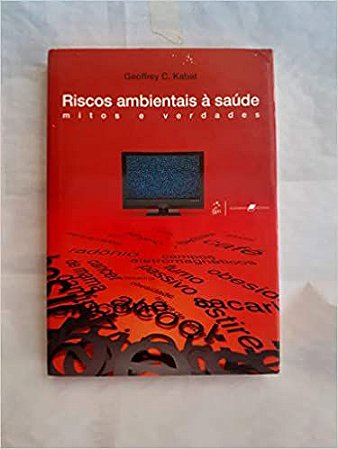 Risco ambientaisà saúde mitos e verdades Geoffrey C. Kabat
