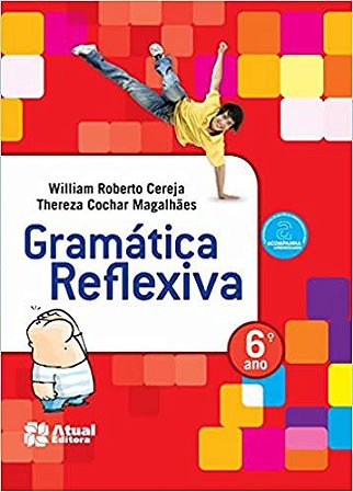 Gramática Reflexiva. 6º Ano 9788535714975