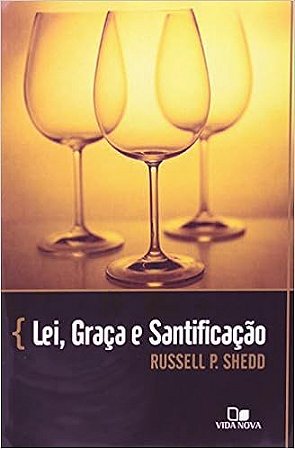 Lei, graça e santificação