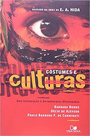 Costumes e Culturas - 3ª Edição Eugene A. Nida