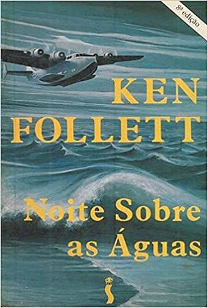 NOITE SOBRE AS ÁGUAS Ken Follett