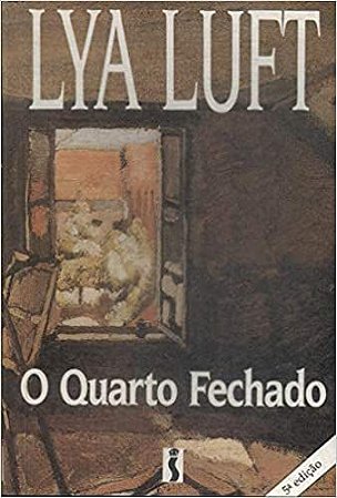 O Quarto Fechado Lya Luft