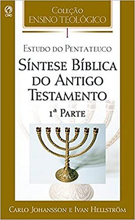 Síntese Bíblica do Antigo Testamento - Volume 01 Carlo Johansson and Ivan Hellström