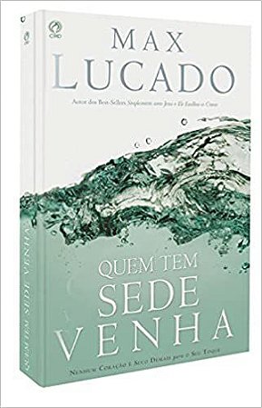 Quem Tem Sede Venha Max Lucado