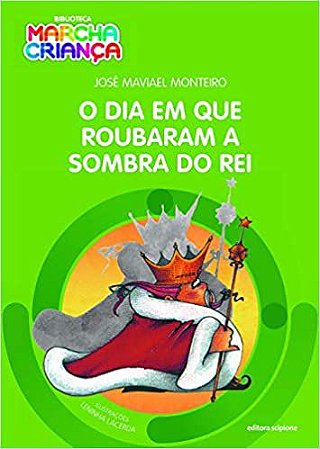 O dia em que roubaram a sombra do rei Monteiro, José Maviael and Lacerda, Leninha
