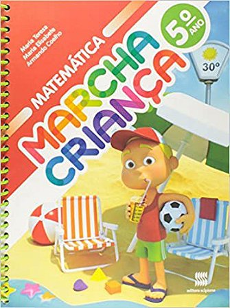 Marcha Criança. Matemática. 5º Ano Maria Teresa Marsisco