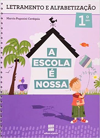 A Escola É Nossa. Português. 1º Ano Marcia Paganini Cavéquia