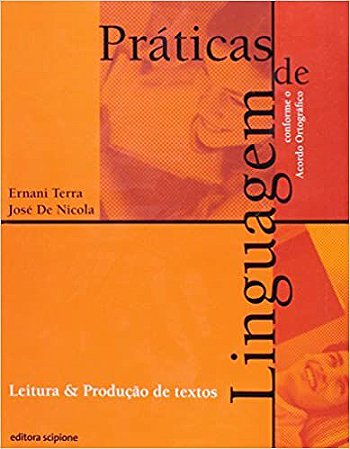 Práticas de Linguagem. Leitura e Produção de Textos - Volume Único Ernani Terra and José de Nicola