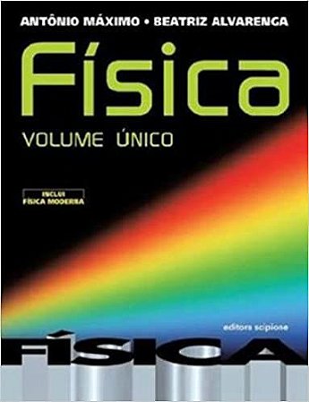 Física. Volume Único Antônio Máximo Beatriz Alvarenga