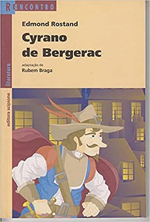 Cyrano De Bergerac. Reformulado Braga, Rubem and Rostand, Edmond