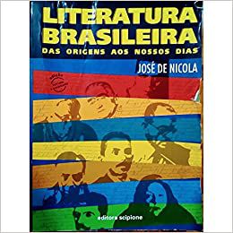 Literatura Brasileira: Das Origens Aos Nossos Dias - 2 Grau José De Nicola