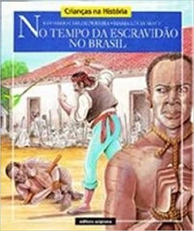 No Tempo Da Escravidao No Brasil Pereira, Eduardo Carlos and Mott, Maria Lucia