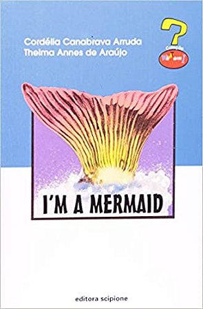 I'm a Mermaid Arruda, Cordelia Canabrava and Araujo, Thelma Annes de