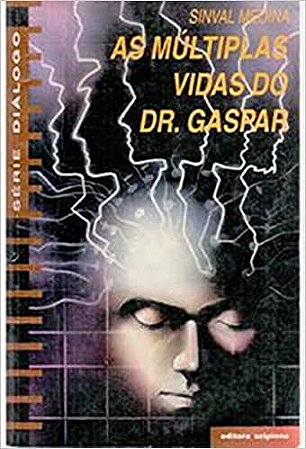 As Múltiplas Vidas Do Dr. Gaspar Sinval Medina