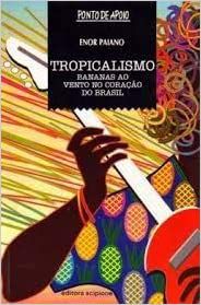Tropicalismo. Bananas Ao Vento No Coração Do Brasil Paiano, Enor