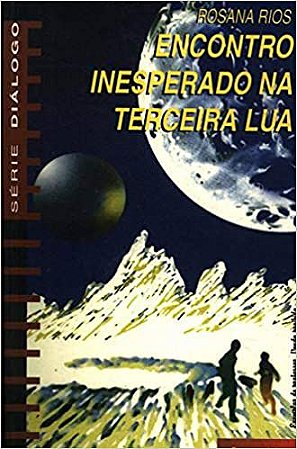 Encontro Inesperado Na Terceira Lua Rios, Rosana Fernandes Calixto