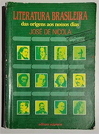 Literatura Brasileira - Das Origens Aos Nossos Dias - 2ºgrau Jose De Nicola