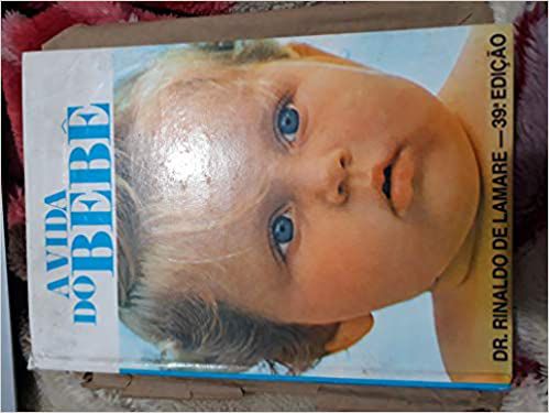 A Vida do Bebê dr. rinaldo de lamare