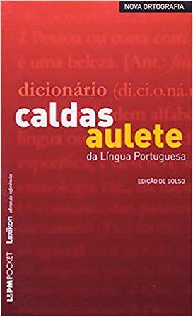 Dicionário Caldas Aulete Da Lingua Portuguesa - Conforme Nova Ortografia Caldas Aulete, Conselho Editorial dos Dicionari