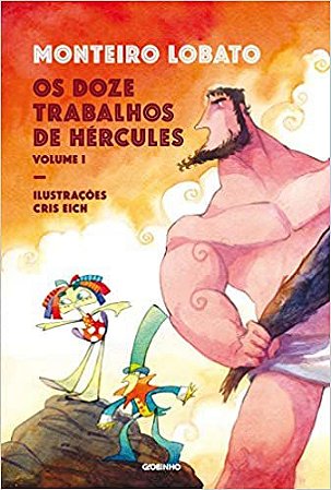 Os doze trabalhos de Hércules  vol. 1 Lobato, Monteiro and Eich, Cris