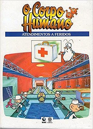 Atendimentos A Feridos - Era Uma Vez O Corpo Humano Globo